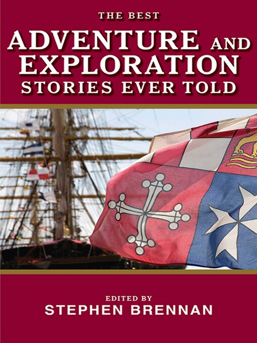 Title details for The Best Adventure and Exploration Stories Ever Told by Stephen Brennan - Available